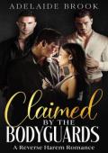 Claimed By the Bodyguards (Claimed by… Reverse Harems #1)