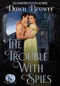 The Trouble With Spies ( Duke of Lies #1)