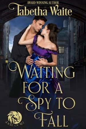Waiting for a Spy to Fall (Duke of Lies #5)