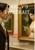 Darcy’s Portrait (Pride and Prejudice Variation)