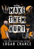 Make Them Hurt (Pretty Deadly Things #4)