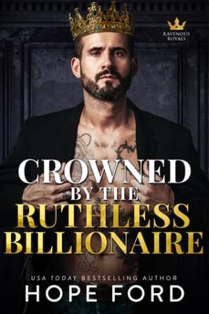 Crowned By the Ruthless Billionaire (Ravenous Royals #3)