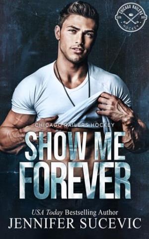 Show Me Forever (Chicago Railers Hockey #3)
