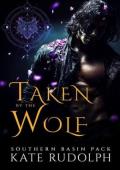 Taken By the Wolf (Southern Basin Pack #1)