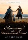 Chancing the Frontiersman’s Heart (Wilderness Romance #1)