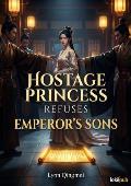Hostage Princess Refuses Emperor’s Sons
