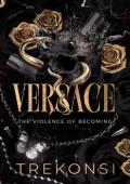 The Violence Of Becoming (VERSACE #1)