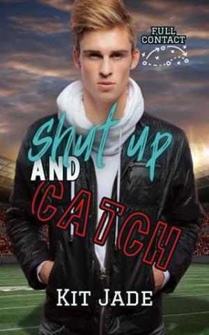 Shut Up and Catch (Full Contact #4)