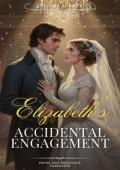 Elizabeth’s Accidental Engagement (Pride and Prejudice Variation)