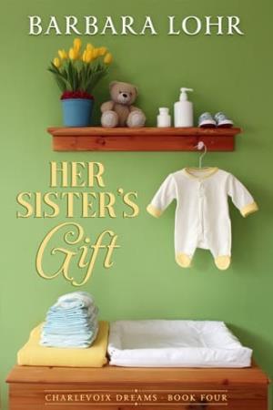 Her Sister’s Gift (Charlevoix Dreams #4)