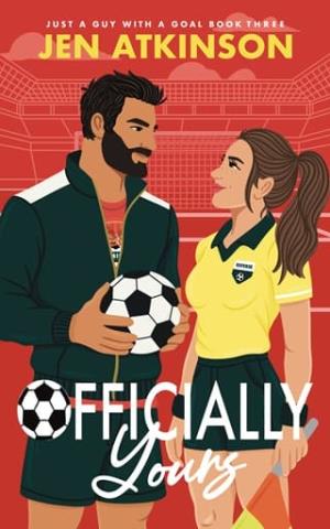 Officially Yours (Just A Guy With A Goal #3)