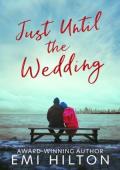 Just Until the Wedding