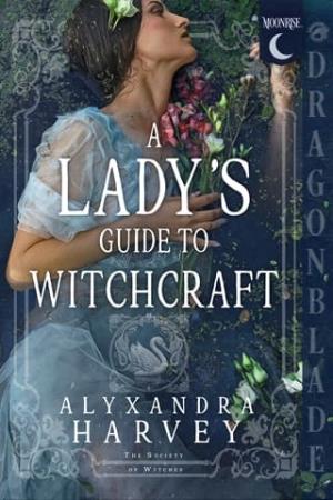 A Lady’s Guide to Witchcraft (A Society of Witches #1)