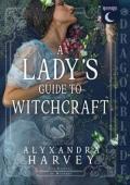 A Lady’s Guide to Witchcraft (A Society of Witches #1)