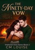 The Ninety-Day Vow (Shattered Vows #1)
