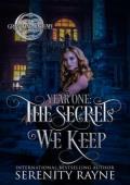 The Secrets We Keep (Greyson Academy, Year One)