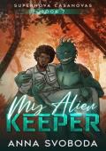 My Alien Keeper (Supernova Casanovas #7)