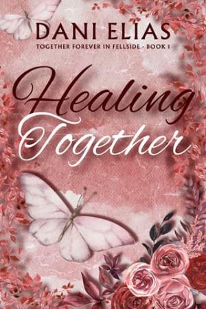 Healing Together (Together Forever in Fellside #1)