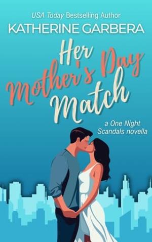 Her Mother’s Day Match (One Night Scandals)