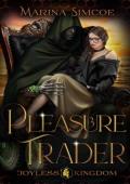 Pleasure Trader (Joyless Kingdom #3)