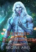 Destined to the Doppelganger (The Shadow Realms #4)
