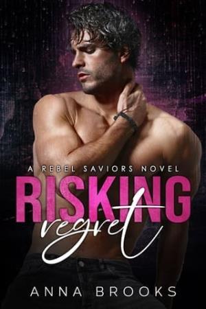 Risking Regret (Rebel Saviors #1)
