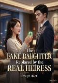 The Fake Daughter Replaced by the Real Heiress