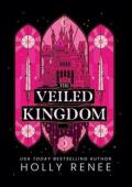 The Veiled Kingdom (The Veiled Kingdom #1)