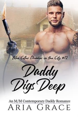Daddy Digs Deep (Blue Collar Daddies in the City #12)