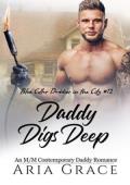 Daddy Digs Deep (Blue Collar Daddies in the City #12)