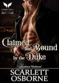 Claimed and Bound By the Duke (Duchesses Unbound #1)