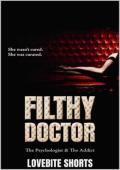Filthy Doctor: The Psychologist & The Addict (Obsessive #3)