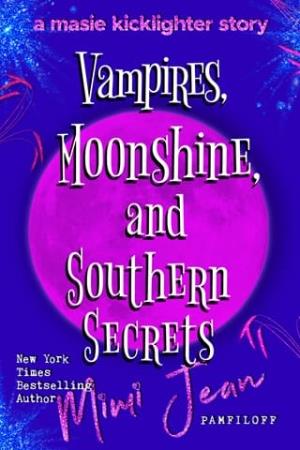 Vampires, Moonshine, and Southern Secrets (Masie Kicklighter #2)