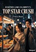 Eighteen Line Celebrity’s Top Star Crush