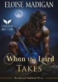 When the Laird Takes (Accidental Highland Wives #3)