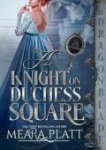 A Knight on Duchess Square (The Silver Duchesses #1)