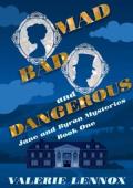 Mad, Bad, and Dangerous