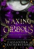 Waxing Gibbous (Children of the Moon #3)