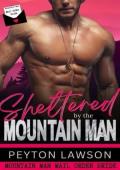 Sheltered By the Mountain Man (Mountain Man Mail Order Bride 2026 #13)