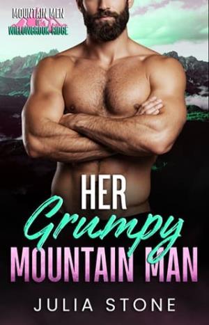 Her Grumpy Mountain Man (Mountain Men of Willowbrook Ridge #1)