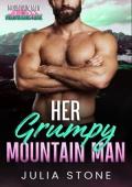 Her Grumpy Mountain Man (Mountain Men of Willowbrook Ridge #1)