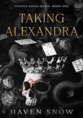Taking Alexandra (Vicious Kings Mafia #1)