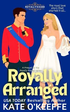Royally Arranged (Royally Kissed)