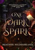 One Dark Spark (Accidental Alchemy #1)
