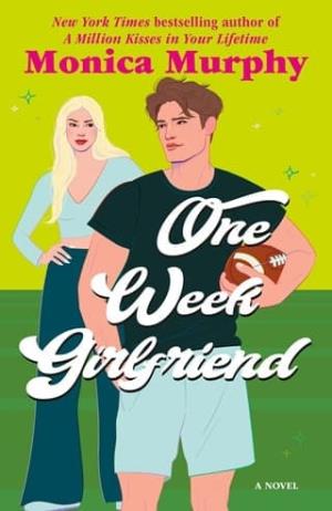 One Week Girlfriend (One Week Girlfriend Quartet #1)