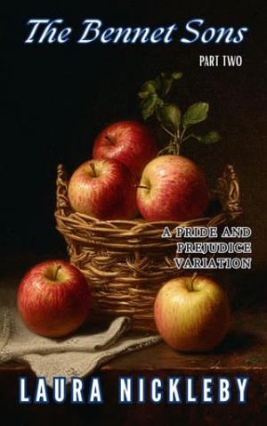 The Bennet Sons (Pride and Prejudice Variation, Part Two)