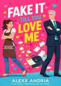 Fake It Till You Love Me
