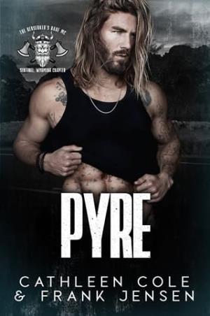 Pyre (The Berserker’s Rage MC: Wyoming Chapter #2)