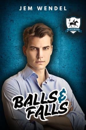 Balls & Falls (Blackwood Knights #2)