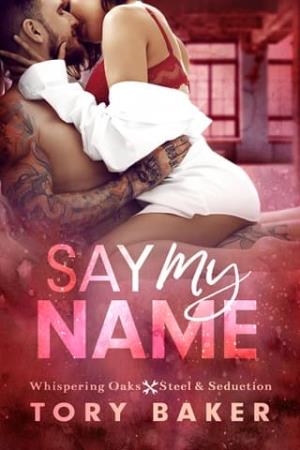 Say My Name (Whispering Oaks: Steel & Seduction #2)